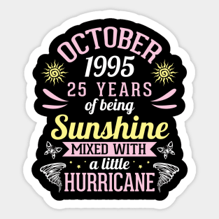 Born In October 1995 Happy 25 Years Of Being Sunshine Mixed Hurricane Mommy Daughter Sticker